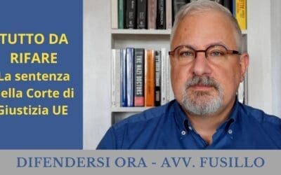 TUTTO DA RIFARE – La sentenza della Corte di Giustizia UE